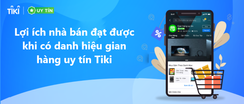 Lợi ích nhà bán đạt được khi có danh hiệu gian hàng uy tín trên Tiki 