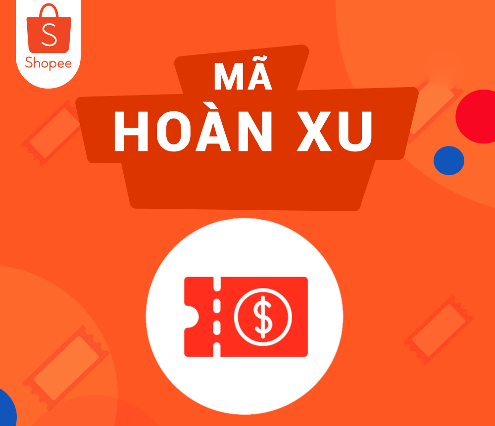 Mã hoàn xu shopee là gì? Cách lấy và sử dụng mã hoàn xu khi mua hàng