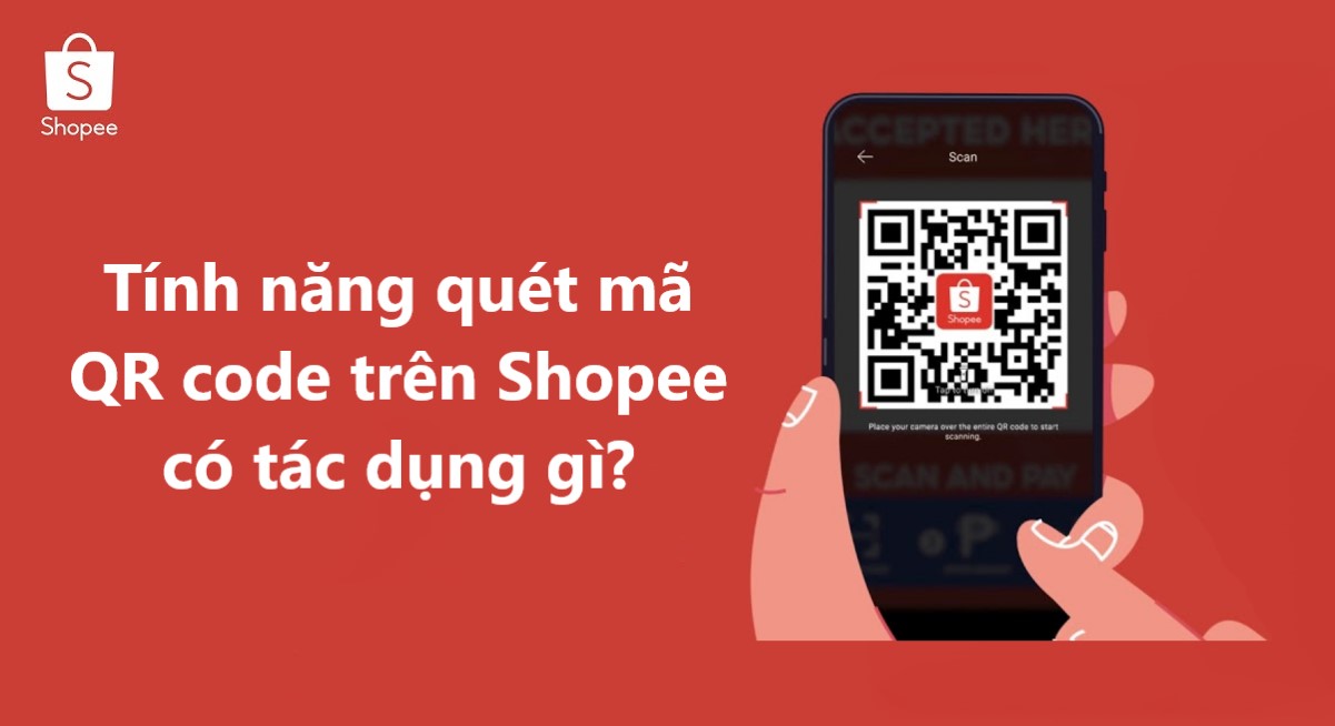 Tính năng quét mã QR trên ứng dụng Shopee có tác dụng gì?