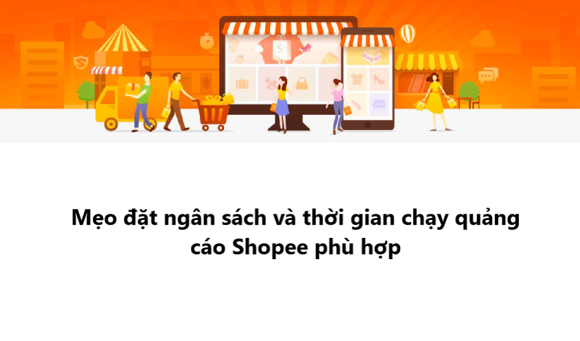 Mẹo đặt ngân sách và thời gian chạy quảng cáo Shopee phù hợp 