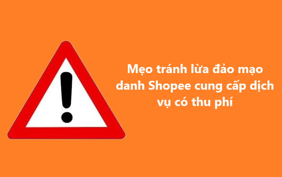 Mẹo tránh lừa đảo mạo danh Shopee cung cấp dịch vụ có thu phí 