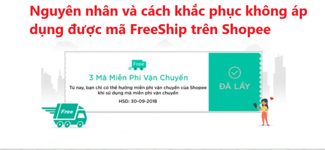 Nguyên nhân và cách khắc phục khi không dùng được mã Freeship trên Shopee