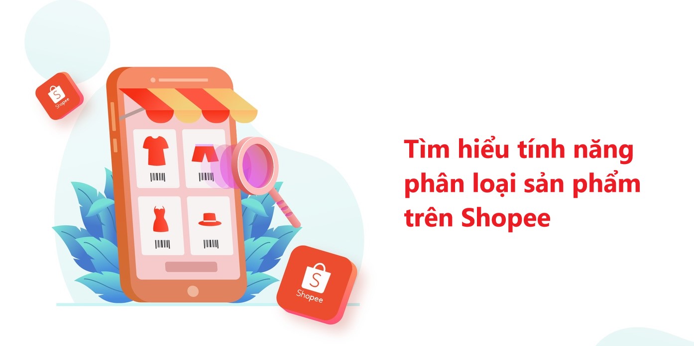 Tìm hiểu tính năng phân loại sản phẩm trên Shopee 