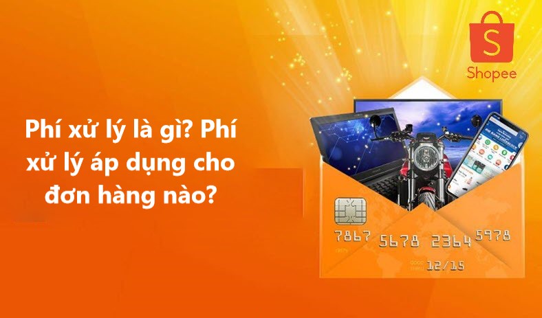 Phí xử lý là gì? Phí xử lý áp dụng cho đơn hàng nào