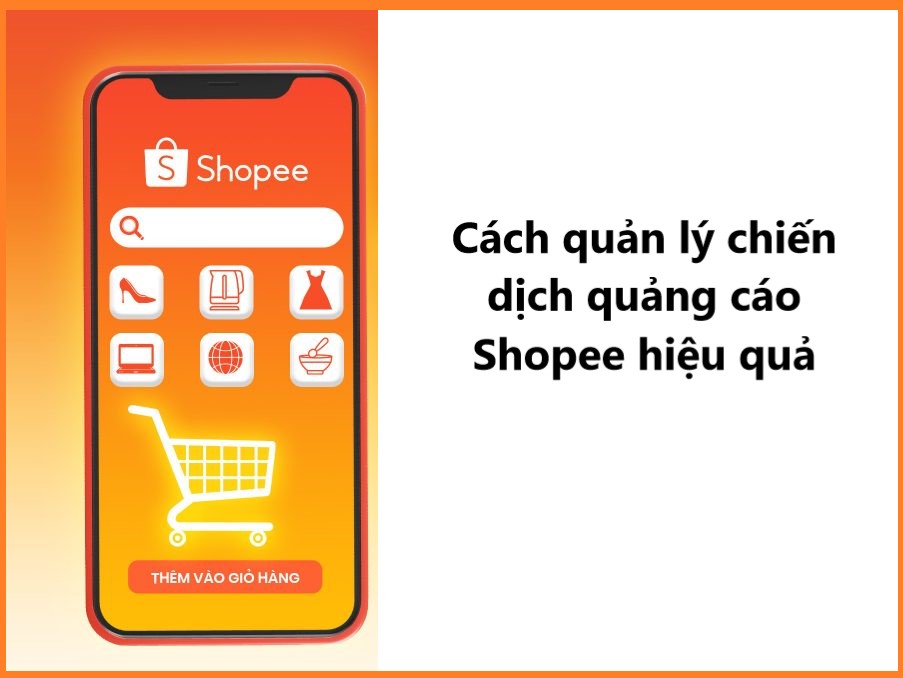 Hướng dẫn người bán quản lý chiến dịch quảng cáo Shopee hiệu quả 