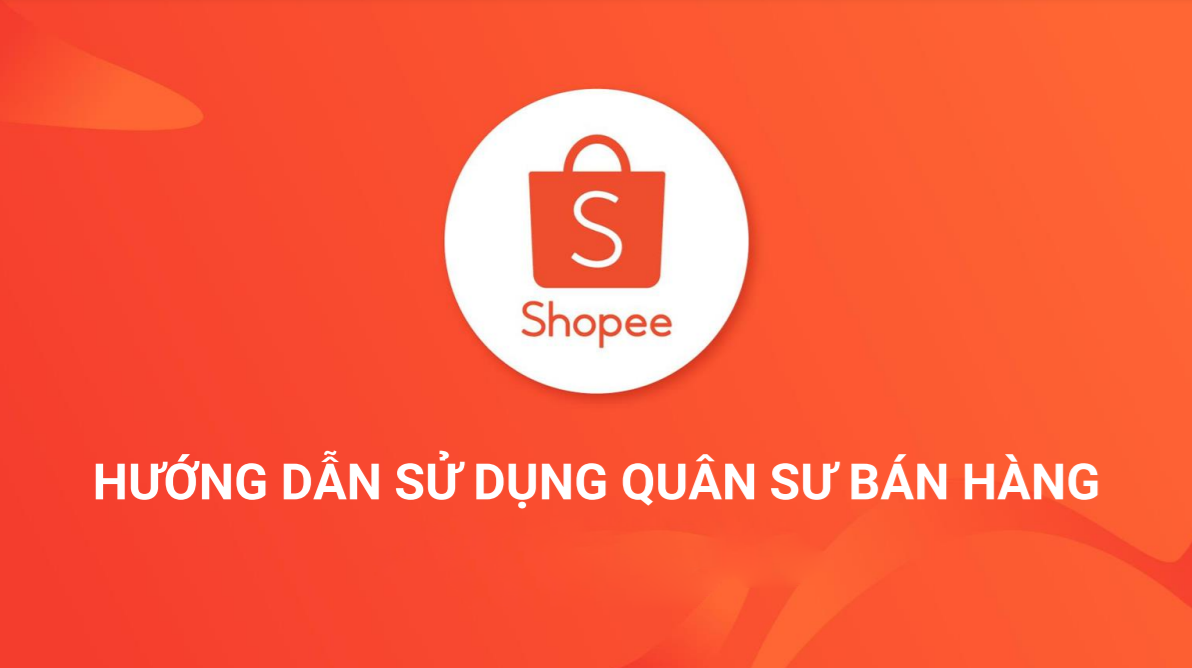 Quân sư bán hàng shopee là gì? Cách sử dụng các tính năng trong Quân sư bán hàng 