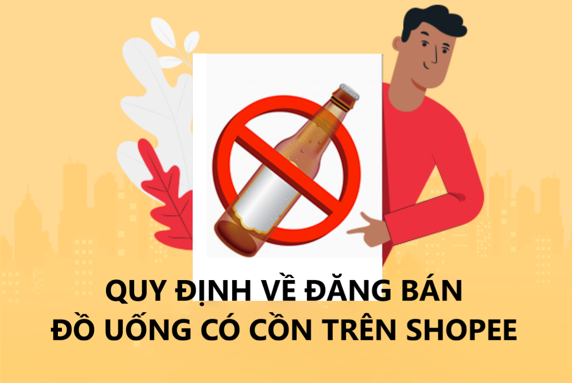 Quy định về đăng bán đồ uống có cồn trên Shopee 