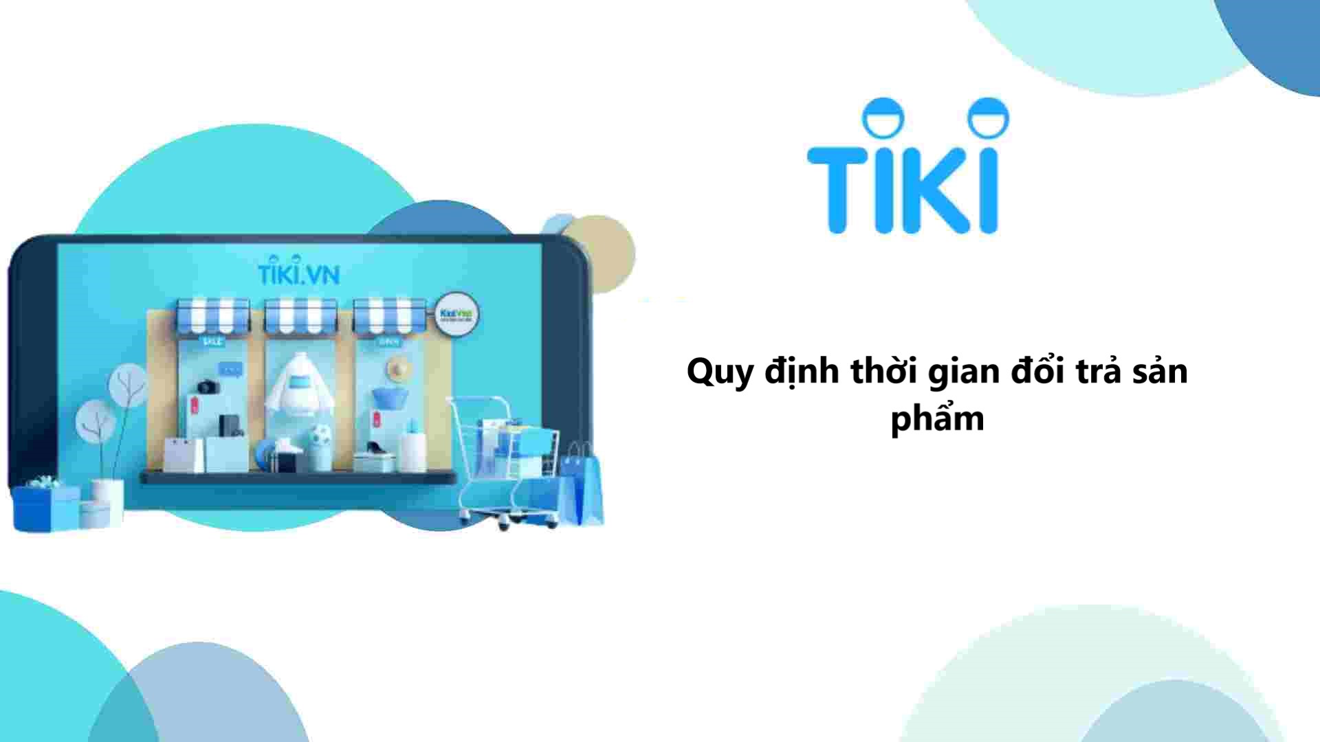 Nắm rõ thời gian áp dụng đổi trả sản phẩm Tiki 