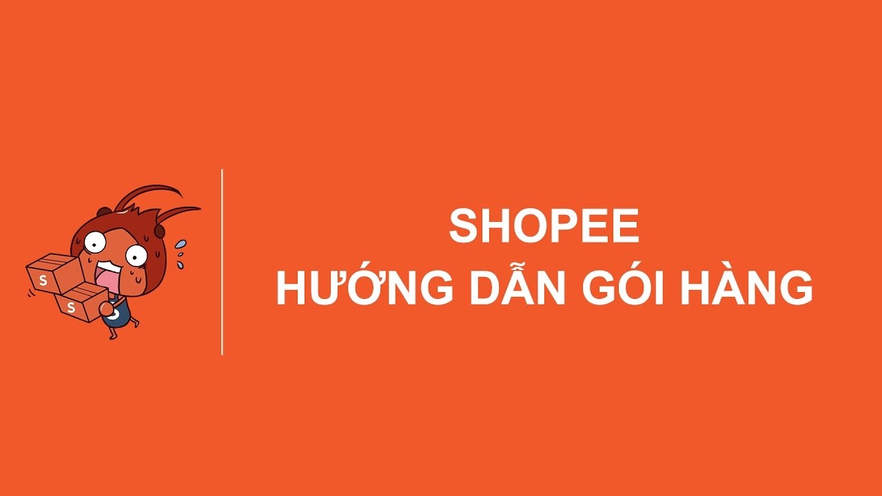 Quy định và hướng dẫn đóng gói hàng hóa trên Shopee
