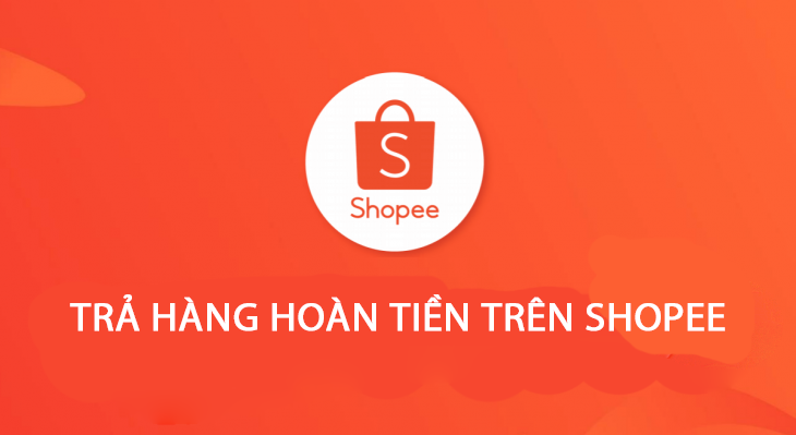 Tìm hiểu về quy trình trả hàng và hoàn tiền Shopee dành cho người bán