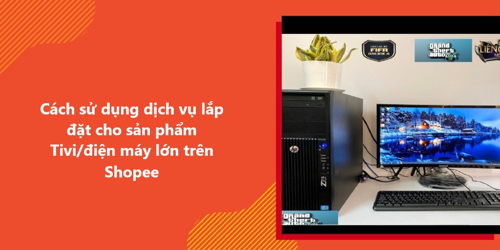 Có thể sử dụng dịch vụ lắp đặt tại nhà cho sản phẩm Tivi/điện máy lớn trên shopee không? 