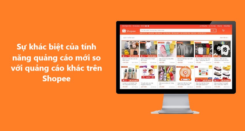 Sự khác biệt của tính năng quảng cáo mới so với quảng cáo khác trên Shopee 