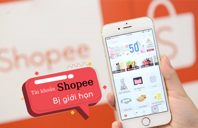 Phải làm sao khi tài khoản Shopee bị giới hạn?
