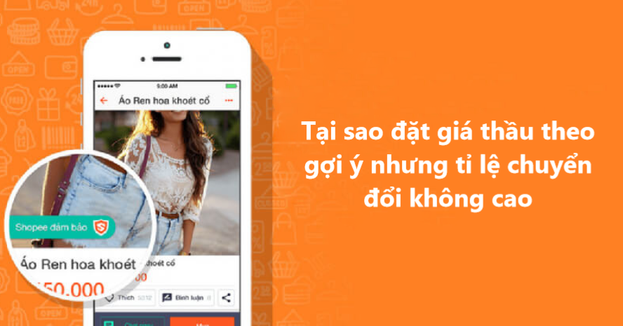 Tại sao đặt giá thầu quảng cáo theo gợi ý nhưng tỉ lệ chuyển đổi không cao? 