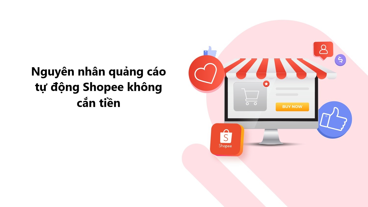 Nguyên nhân quảng cáo tự động Shopee Không cắn tiền 