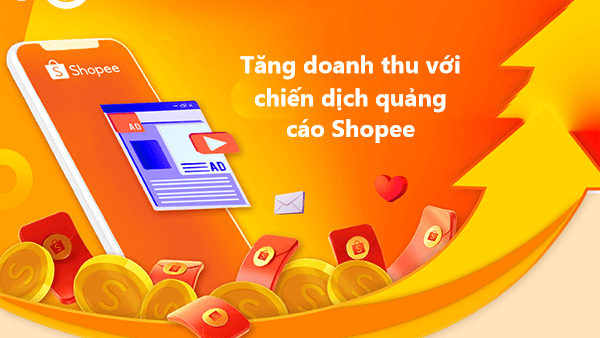 Tăng doanh thu với chiến dịch quảng cáo Shopee 
