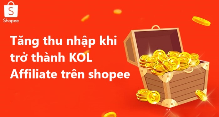 Tăng thu nhập khi trở thành KOL Affiliate trên Shopee