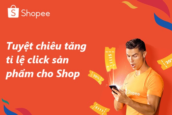 Tuyệt chiêu tăng tỉ lệ click sản phẩm trên Shopee 