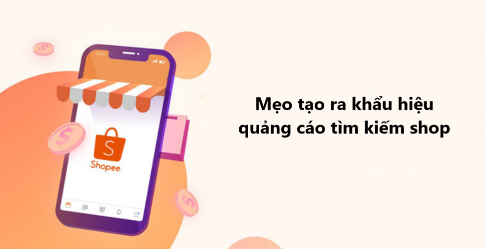Mẹo tạo ra khẩu hiệu Quảng cáo tìm kiếm Shop trên Shopee 