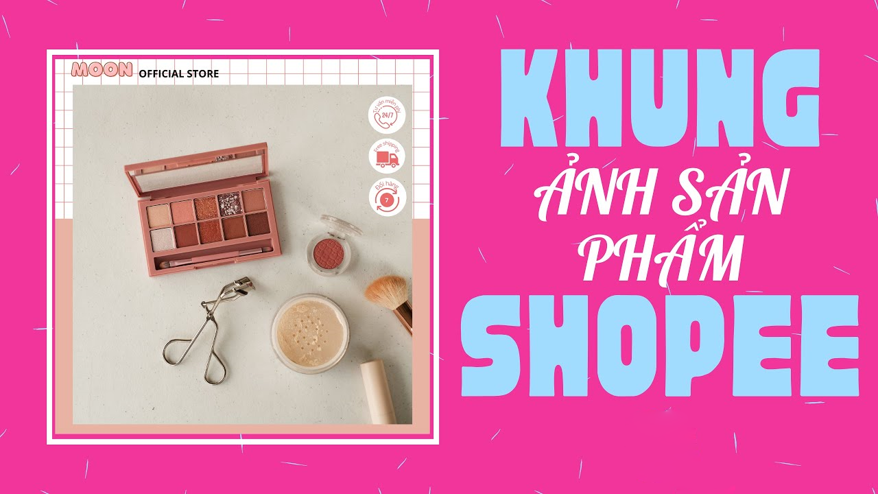 Cách tạo khung Shopee cho sản phẩm đẹp và chuyên nghiệp nhất