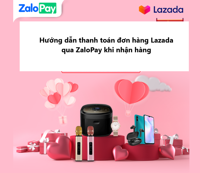 Hướng dẫn thanh toán đơn hàng Lazada qua ZaloPay khi nhận hàng 
