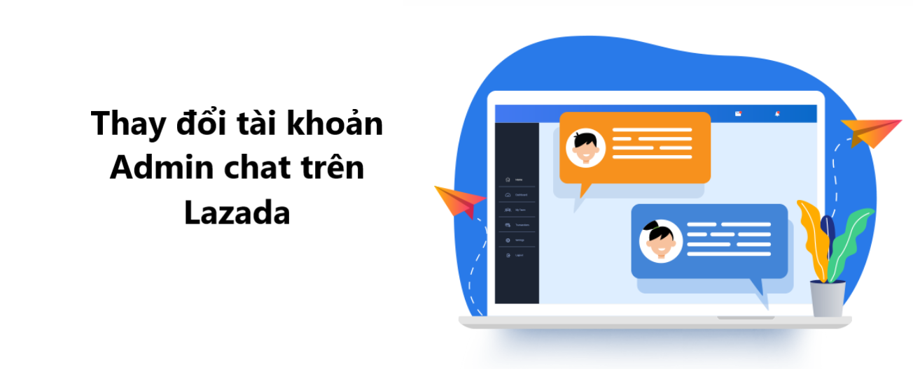 Nếu muốn thay đổi tài khoản Admin chat trên Lazada nhà bán cần làm gì? 