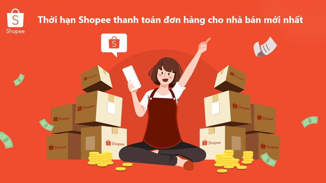 Thời hạn Shopee thanh toán đơn hàng cho nhà bán mới nhất 