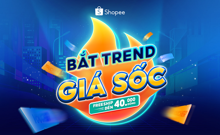 Sự kiện Bắt Trend giá sốc trên Shopee có gì hot 