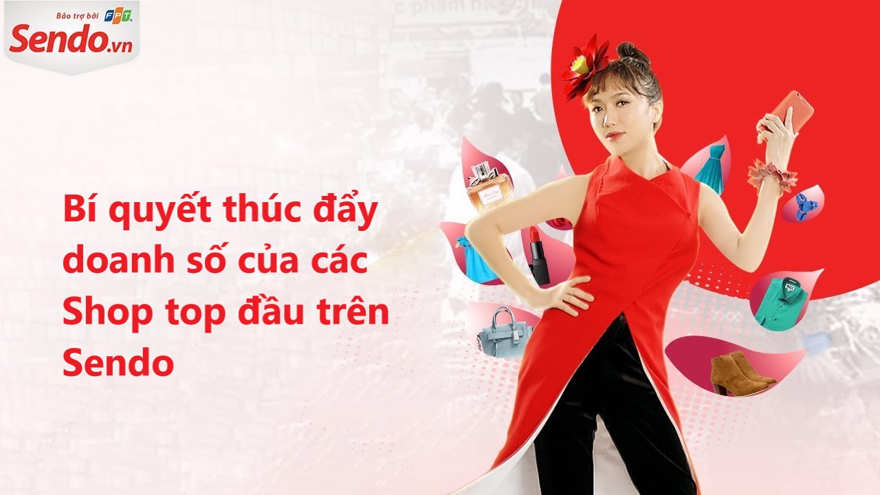 Bí quyết thúc đẩy doanh thu của các shop top đầu trên Sendo 
