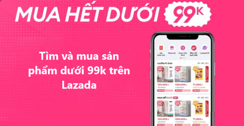 Làm sao tìm được sản phẩm dưới 99k hàng ngày trên Lazada? 