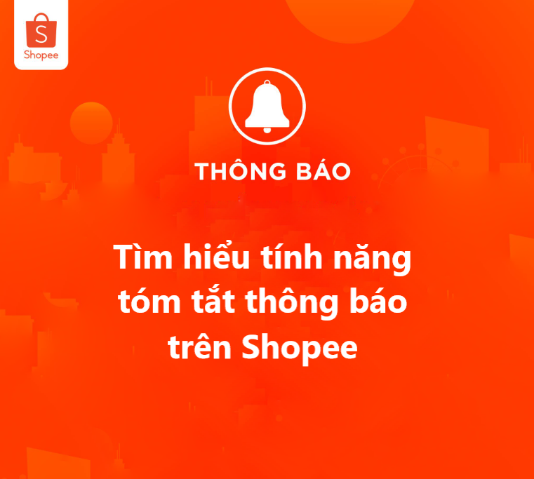 Tìm hiểu tính năng tóm tắt thông báo trên Shopee 