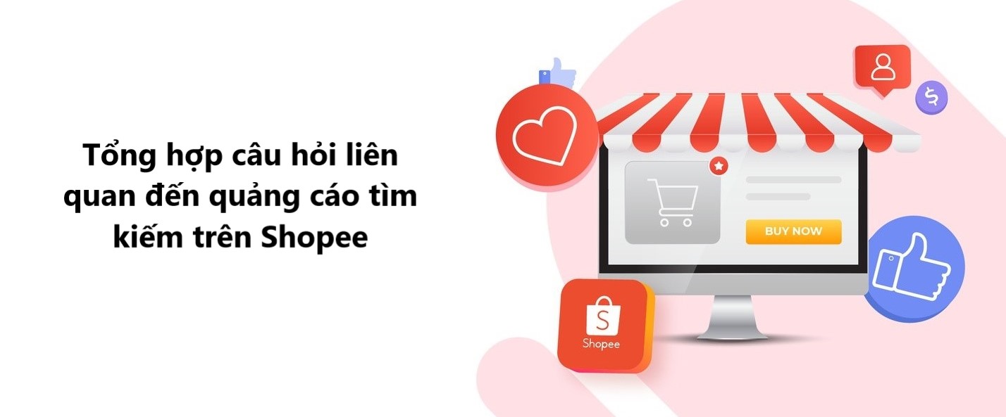 Tổng hợp câu hỏi liên quan đến quảng cáo tìm kiếm trên Shopee 