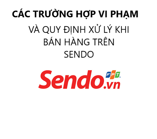 Các trường hợp vi phạm và quy định xử lý khi bán hàng trên Sendo 