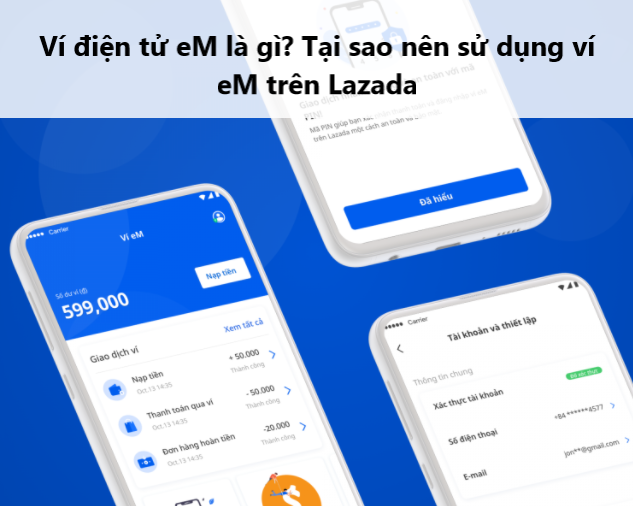 Ví điện tử eM là gì? Tại sao nên sử dụng ví điện tử eM trên Lazada 
