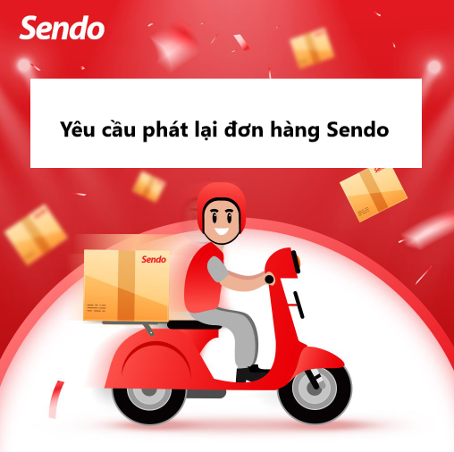 Có thể yêu cầu phát lại đơn hàng Sendo không? 