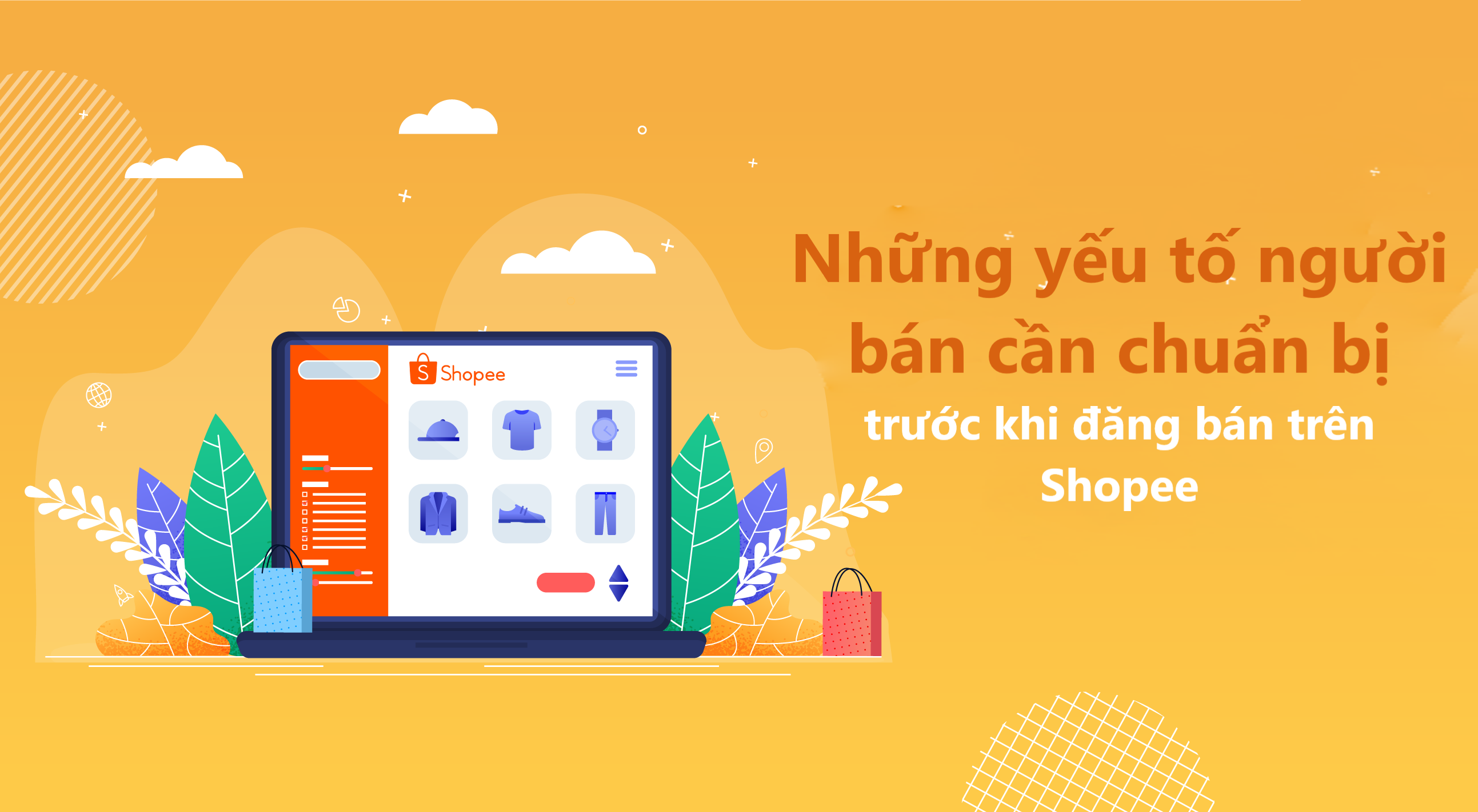 Những yếu tố người bán cần chuẩn bị trước khi đăng bài trên Shopee